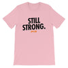 Still Strong Short-Sleeve Unisex T-Shirt - Power Words Apparel
