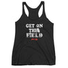 Get on the filed Women's tank top - Power Words Apparel