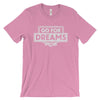 Go for Dreams Unisex - Power Words Apparel