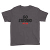 Go strong Youth Short Sleeve T-Shirt - Power Words Apparel