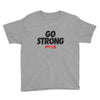 Go strong Youth Short Sleeve T-Shirt - Power Words Apparel