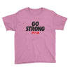 Go Strong Youth Short Sleeve T-Shirt - Power Words Apparel