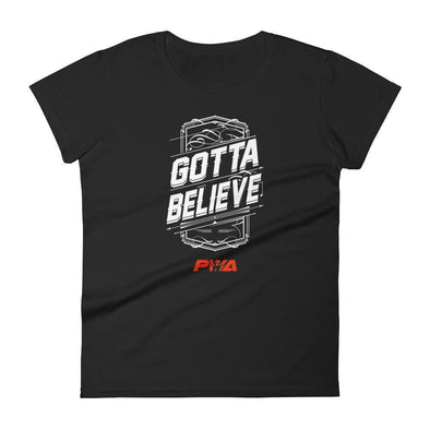 Gotta Believe Women's - Power Words Apparel