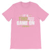 It's Time, GAME ON Unisex - Power Words Apparel