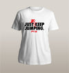 Just Keep Jumping Unisex - Power Words Apparel