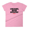 Lose some, never defeated Women's - Power Words Apparel