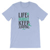 Life Is A Hurdle, Keep Jumping Short-Sleeve Unisex T-Shirt - Power Words Apparel
