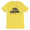 Still Strong Short-Sleeve Unisex T-Shirt - Power Words Apparel