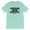 Lose some, never defeated Women's - Power Words Apparel