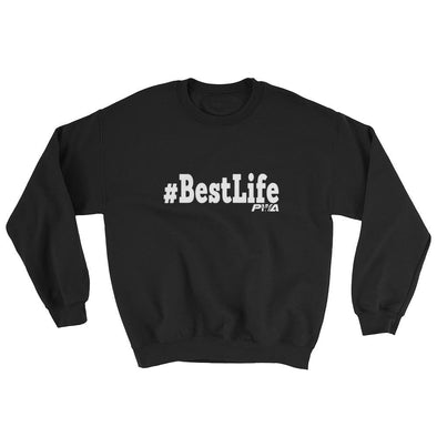 #BestLife Sweatshirt - Power Words Apparel