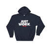 Just Work Hooded Sweatshirt - Power Words Apparel