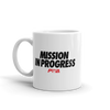 Mission in Progress Mug - Power Words Apparel