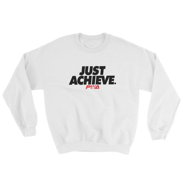 Just Achieve Sweatshirt - Power Words Apparel