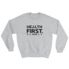 Health First Sweatshirt - Power Words Apparel