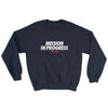 Mission in Progress Sweatshirt - Power Words Apparel