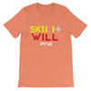 Skill + Will Short-Sleeve Unisex T-Shirt - Power Words Apparel