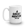 A Great Mentor 15oz Mug - Power Words Apparel