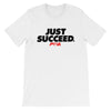 Just Succeed Unisex - Power Words Apparel