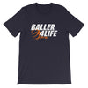 Baller 4Life Short-Sleeve Unisex T-Shirt - Power Words Apparel