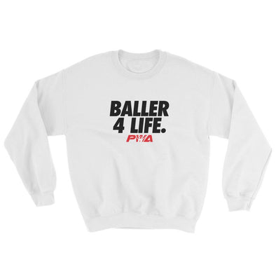 Baller 4Life Sweatshirt - Power Words Apparel