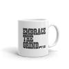 Embrace the Grind Mug - Power Words Apparel
