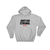 Just Go Strong Hooded Sweatshirt - Power Words Apparel