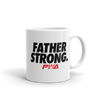 Father Strong Mug - Power Words Apparel