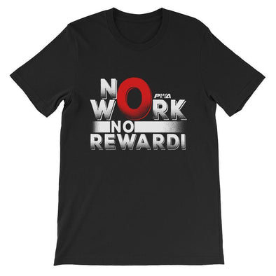 NO WORK, NO REWARD! Unisex - Power Words Apparel
