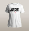 Our Time Our Legacy Unisex - Power Words Apparel