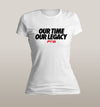 Our time, Our legacy Women's - Power Words Apparel