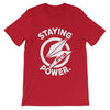 Staying Power Unisex - Power Words Apparel