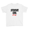 Strive on Youth Short Sleeve T-Shirt - Power Words Apparel