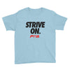 Strive on Youth Short Sleeve T-Shirt - Power Words Apparel